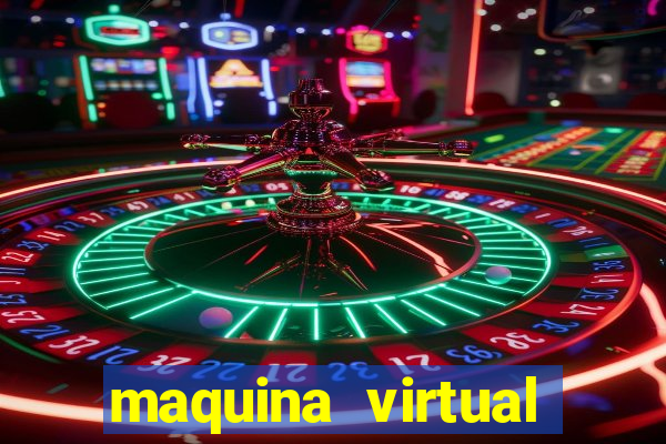 maquina virtual para jogar